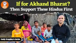 Population for Akhand Bharat? Then Support These Hindus First &ndash; Heartbreaking Life &ndash; HSF