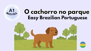 Easy Brazilian Portuguese Story (A1) - O cachorro no parque