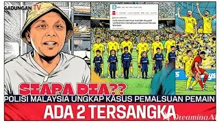 Siapa dia?? Kasus pemain naturalisasi Malaysia, Polisi indentifikasi 2 tersangka