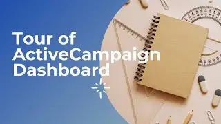1. Tour of ActiveCampaign Dashboard