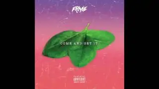 Friyie - Come & Get It (Prod. by TwoTone)
