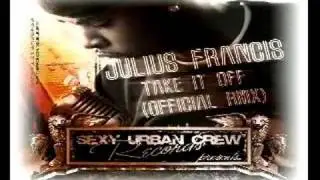 Julius Francis ft. Lil Wayne - Take It Off (Official RMX)