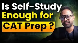 How to Prepare for CAT Exam? Is Self-Study Enough for CAT? MBA Prep Guide
