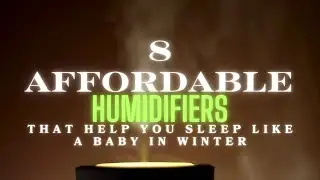 Top 8 Humidifiers Under $50 to Beat Winter Dryness #homegadgets