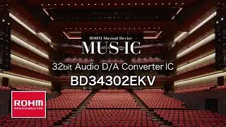 MUS-IC&trade; 32bit D/A Converter IC for Hi-Fi Audio BD34302EKV