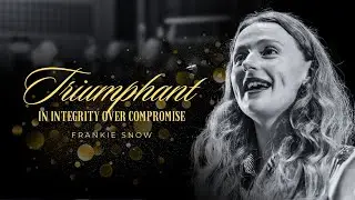 Triumphant in Integrity Over Compromise