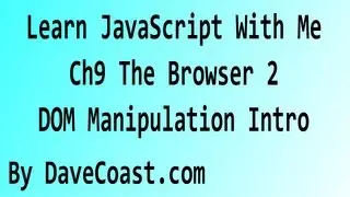 Learn JavaScript With Me - The Browser 2 - DOM Manipulation Intro - Ch 9 HD Video - Tutorial