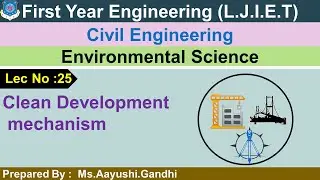 Lec-25_Clean Development mechanism| Environmental Science | First Year Engineering