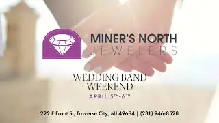 Miner's North Jewelers - Wedding Band Weekend 0:30