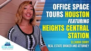 Office Space Tours HOUSTON: Heights Central Station