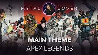 Apex Legends: Main Theme [Apex Legends OST Metal Cover]