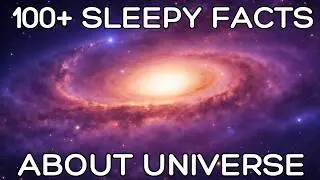Top 100+ Relaxing Facts About The Universe to Fall Asleep To 🌌