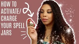 How to Activate & Charge Your Spell Jars ✨| Witch Tips