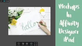 Two Ways To Create Mockups In Affinity Designer iPad