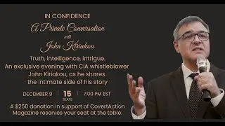 In Confidence: A Private Conversation with John Kiriakou