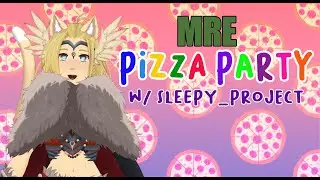 『Collab』MRE Pizza Party with @sleepy_project