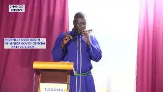 PROPHECY OVER DEATH OF SENIOR GOVERNMENT OFFICIAL