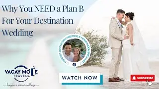 Why You NEED a Plan B For Your Destination Wedding #DestinationWedding #DestinationWeddingPlanning