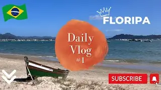Daily Vlog #1. Один день в Флорианополисе, район Инглесис. Morning routines