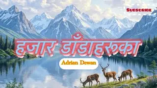 हजार डाँडाहरूका Adrian Dewan cover song