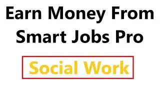 Smart Jobs Pro Social Work. Make Money Online