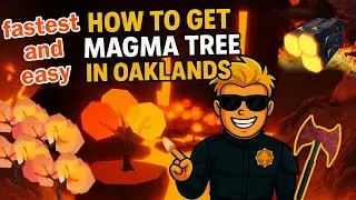 How to Get MAGMA TREE in Oaklands FAST! (Roblox Secret Tree Guide)