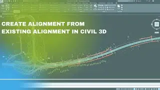 Create Alignment from Existing Alignment in Civil 3D