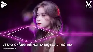 Để Anh Bên Em Remix ♫BXH Nhạc Remix Hot TikTok Triệu View - Vì Sao Chẳng Thể Nói Ra Một Câu Thôi Mà
