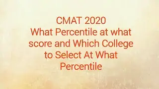CMAT 2020-Cutoff Percentile and which college to select at what percentile