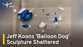 Iconic Jeff Koons 'Balloon Dog' Sculpture Shattered | TaiwanPlus News