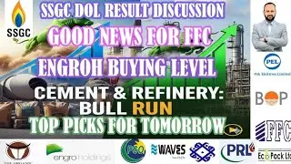 SSGC DOL RESULT DISCUSSION - GOOD NEWS FOR FFC- ENGROH BUYING PRICE- CEMENT AND REFINERY SECTOR PICK