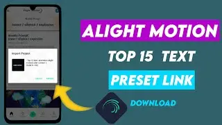 Top 15+Alight motion Text Animation Preset (Group Text Animation Alight Motion Free Download )