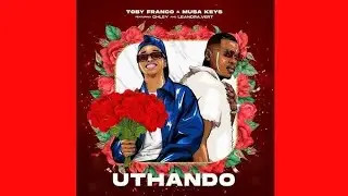Toby Franco  Musa Keys  uThando (Official Audio) (feat Chley LeandraVert) | AMAPIANO