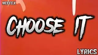 NEFFEX - Choose It (Lyrics)