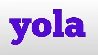 yola meaning and pronunciation