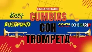 Enganchado de cumbias con trompeta 2025 ft Gonza Echegaray 🇨🇴