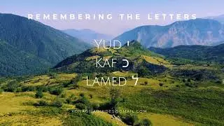 Meditation - Remembering the Hebrew Letters - Yud Kaf Lamed