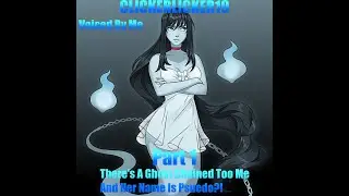 Nowhere Girl - There's A Ghost Chained To My Leg And Her Name Is Psuedo? - Part 1