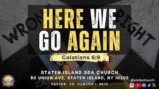 Here We Go Again | Dr. Silburn I. Reid | Staten Island SDA | January 3, 2026