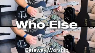 Who Else // Gateway Worship // Electric Guitar