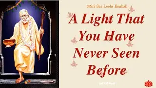 Sai Baba Message | A Light That You Have Never Seen Before | 07 |12 | 24 l #saibabamessage #saibaba
