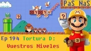 Super Mario Maker Ep 194 | No me tortur&eacute;is mas! | By PaS NaS