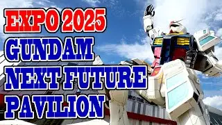 【2025年 大阪・関西万博】完全版 GUNDAM NEXT FUTURE PAVILION #expo2025 #大阪関西万博 #ガンダムパビリオン