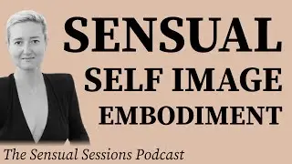 #153 How To Embody Your Sensual Self-Image &mdash; Hillel Braude