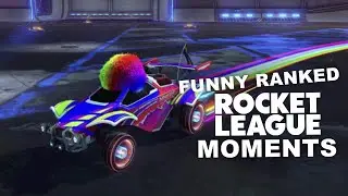 FUNNY RANKED ROCKET LEAGUE MOMENTS