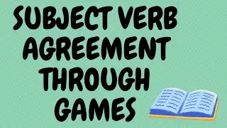 Find subject Verb Agreement by Playing Games_ English Grammar