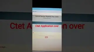 Ctet online submission of Application form is over