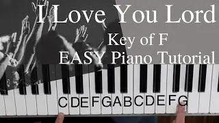 I Love You Lord  -Laurie Klein (Key of F)//EASY Piano Tutorial