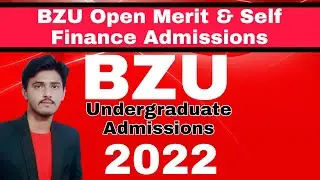 BZU Open Merit & Self Finance Admissions 2022 ||Undergraduate Admissions BZU 2022 |Updated Points