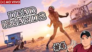 Dead Island 2 LA Tomada Pelo V&iacute;rus Mortal! Luta Pela Sobreviv&ecirc;ncia AO VIVO #4